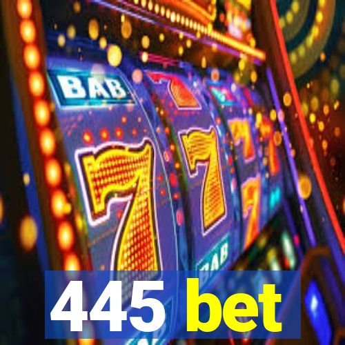 445 bet